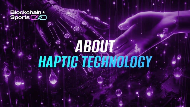 Unlock the Power of Haptic Technology at Blockchain Sports XR Lab!,