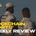 Weekly Recap - Blockchain Sports Ecosystem!,